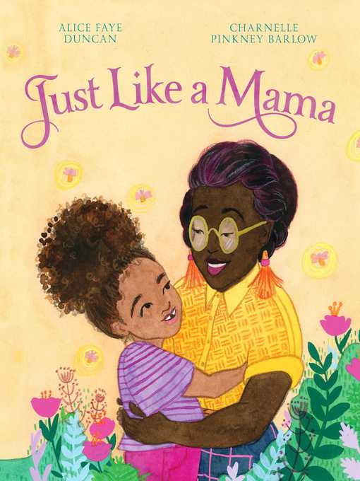 Title details for Just Like a Mama by Alice Faye Duncan - Wait list